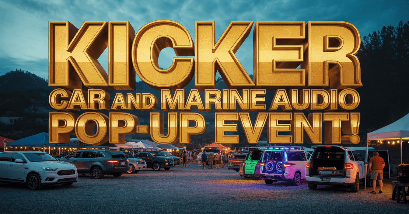 Kicker Car and Marine Audio Pop-Up Event!