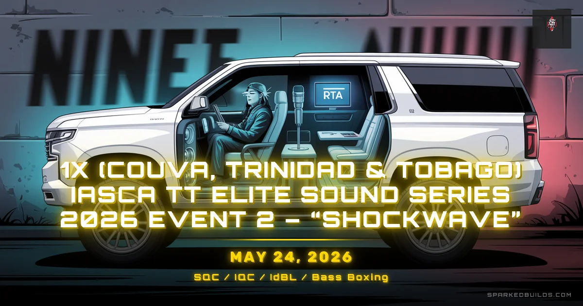 1X (Couva, Trinidad & Tobago) IASCA TT Elite Sound Series 2026 Event 2 – “SHOCKWAVE”